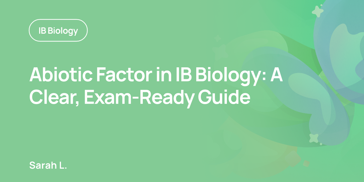 Abiotic Factor in IB Biology: A Clear, Exam-Ready Guide