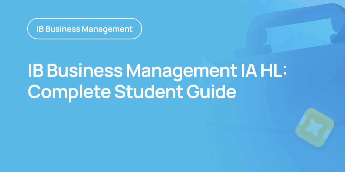 IB Business Management IA HL: Complete Student Guide