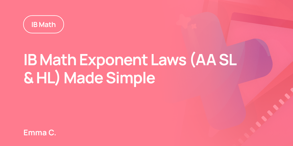 IB Math Exponent Laws (AA SL & HL) Made Simple