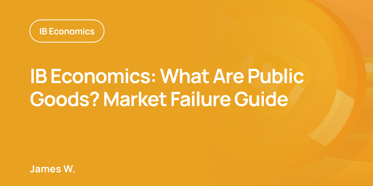 IB Economics: What Are Public Goods? Market Failure Guide