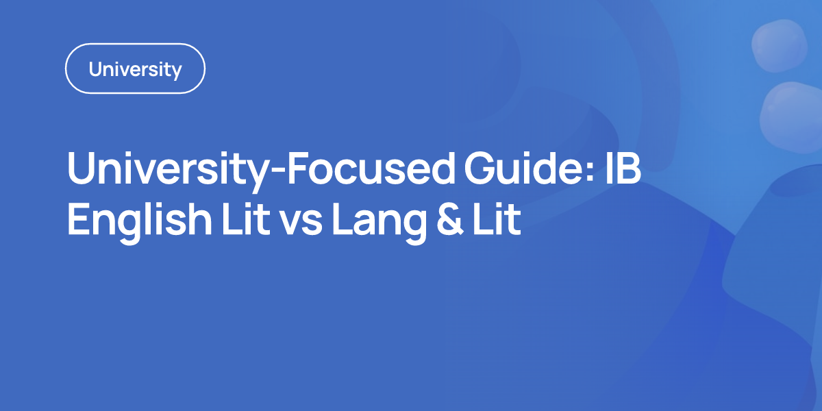 University-Focused Guide: IB English Lit vs Lang & Lit
