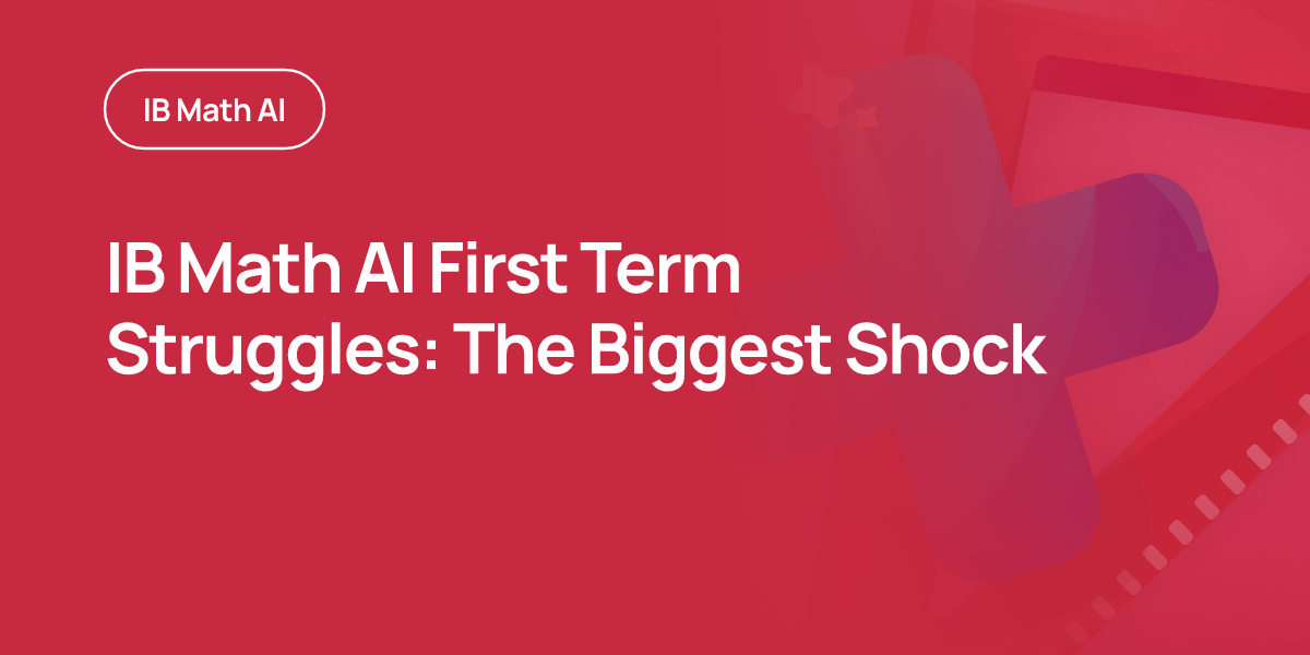 IB Math AI First Term Struggles: The Biggest Shock