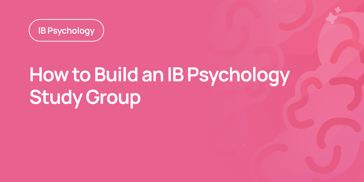 How to Build an IB Psychology Study Group