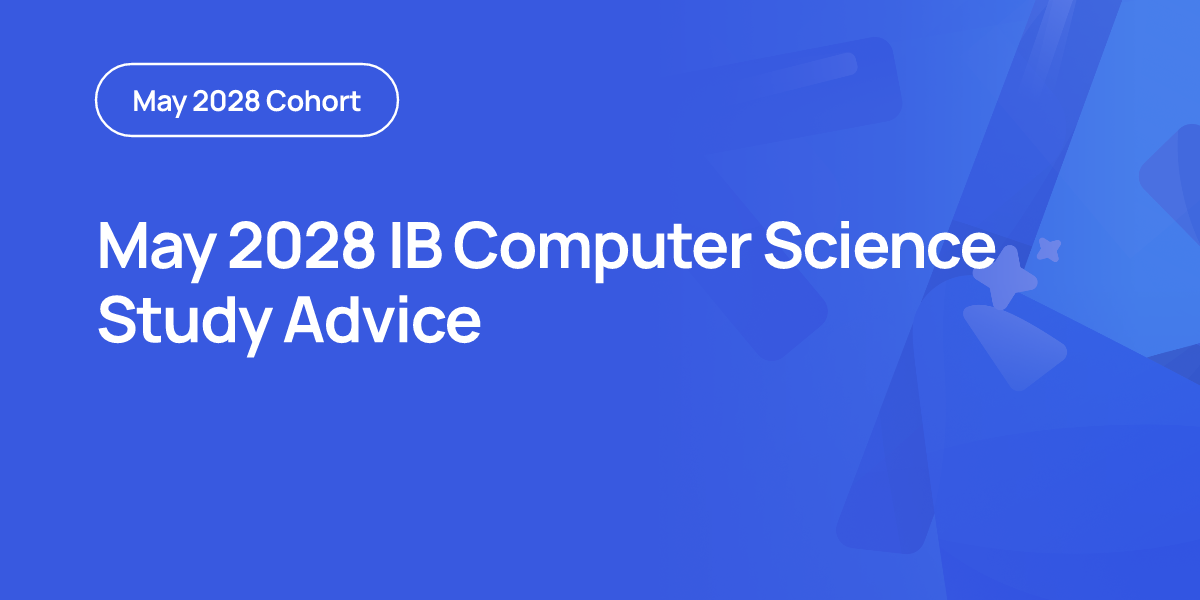 May 2028 IB Computer Science Study Advice
