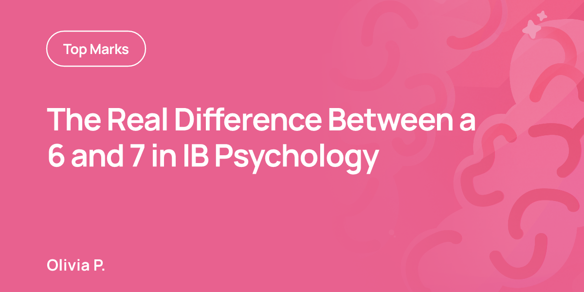 The Real Difference Between a 6 and 7 in IB Psychology