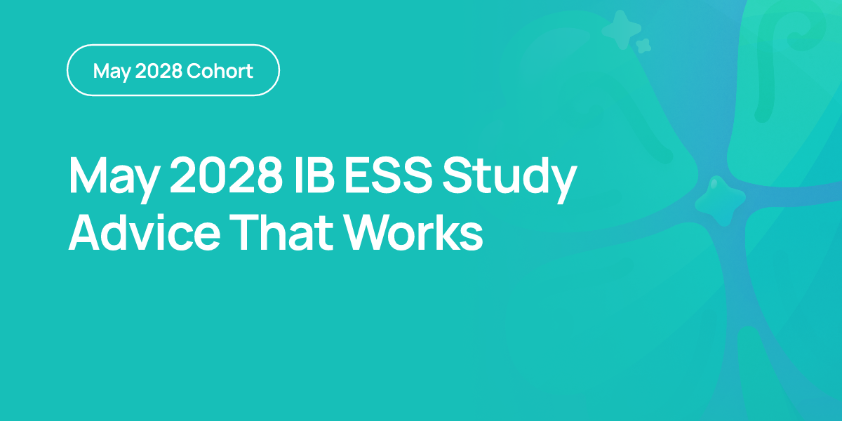 May 2028 IB ESS Study Advice That Works