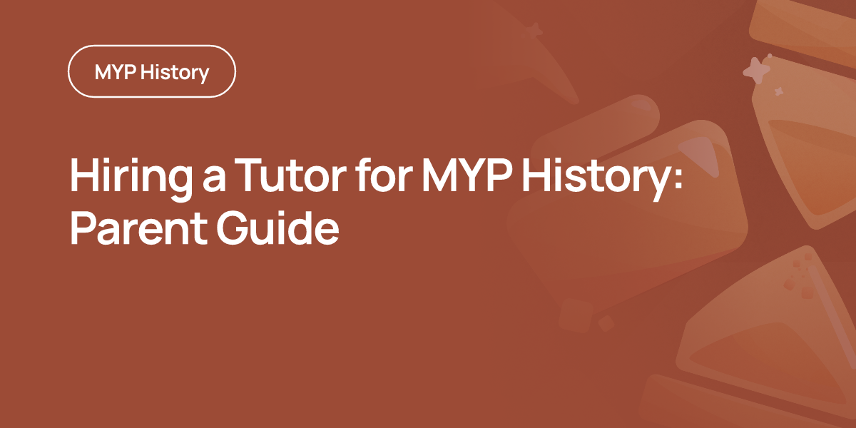 Hiring a Tutor for MYP History: Parent Guide