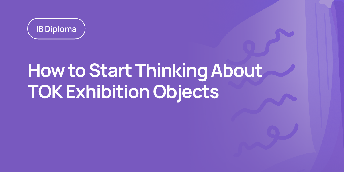 How to Start Thinking About TOK Exhibition Objects