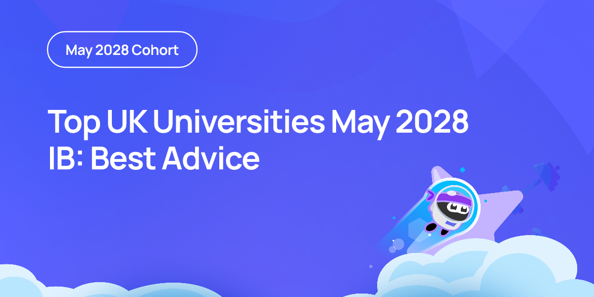 Top UK Universities May 2028 IB: Best Advice