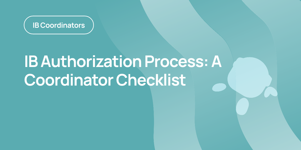 IB Authorization Process: A Coordinator Checklist