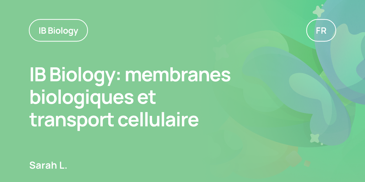 IB Biology: membranes biologiques et transport cellulaire