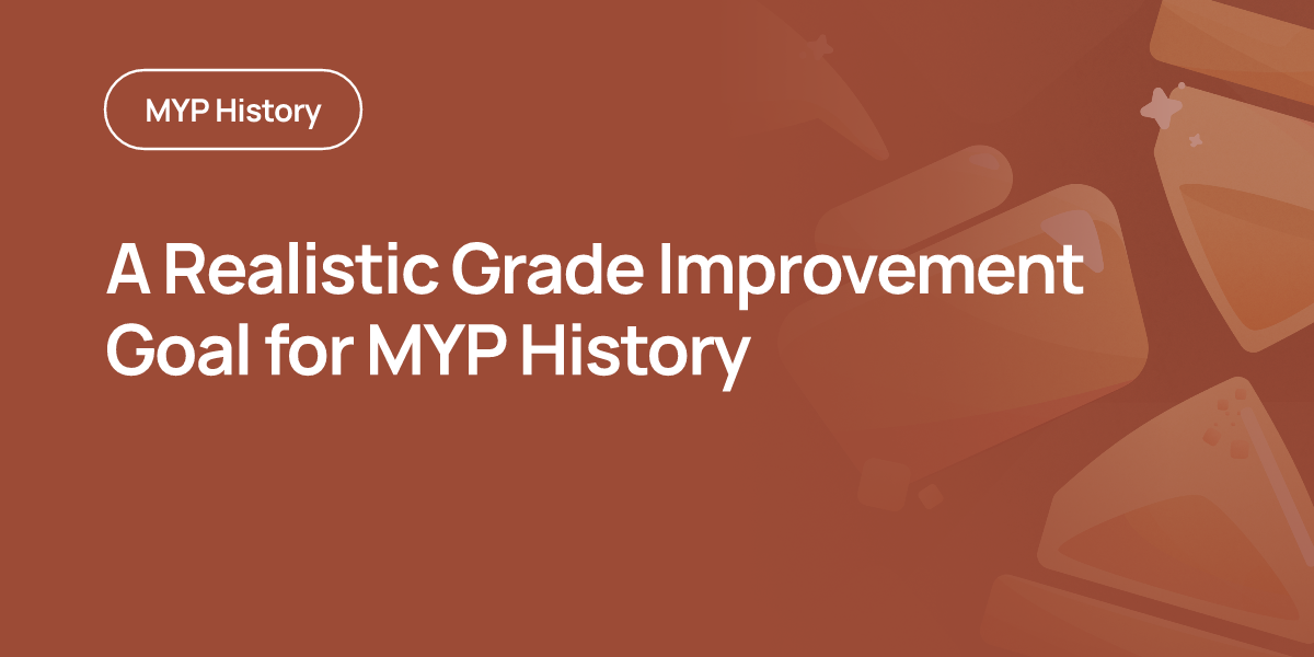 A Realistic Grade Improvement Goal for MYP History