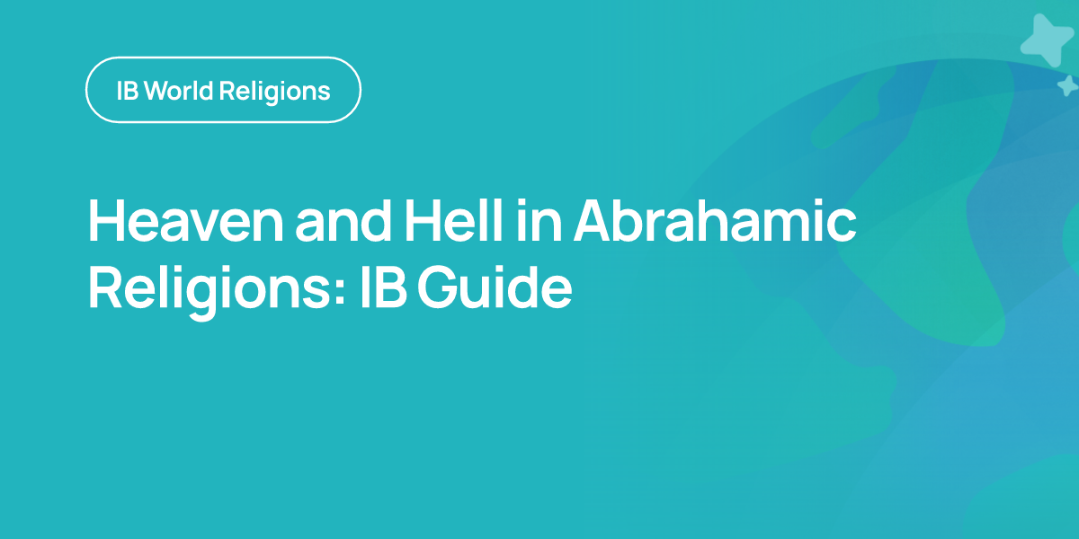 Heaven and Hell in Abrahamic Religions: IB Guide