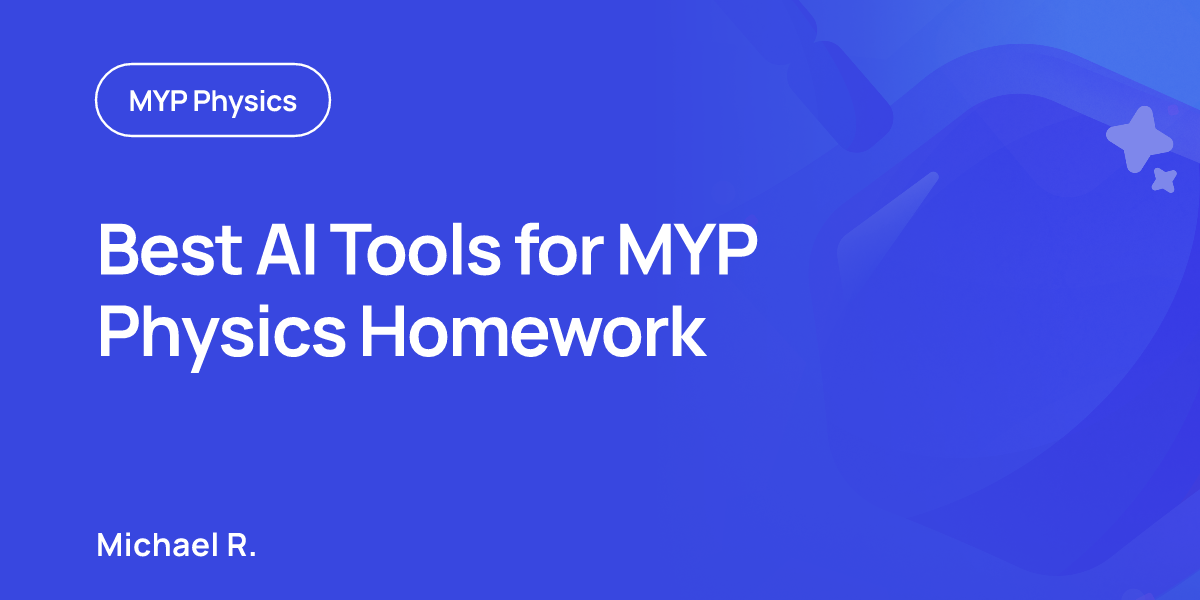 Best AI Tools for MYP Physics Homework