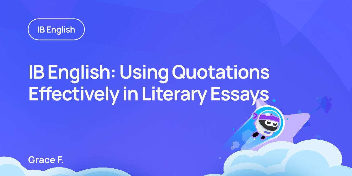 IB English: Using Quotations Effectively in Literary Essays