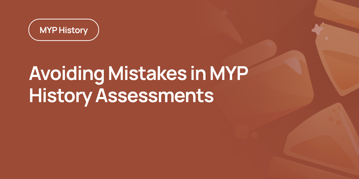 Avoiding Mistakes in MYP History Assessments