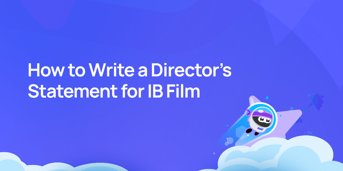 How to Write a Director’s Statement for IB Film