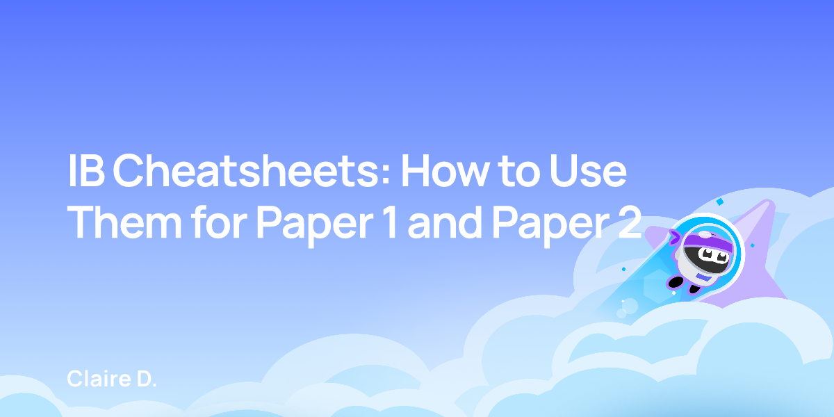 IB Cheatsheets: How to Use Them for Paper 1 and Paper 2