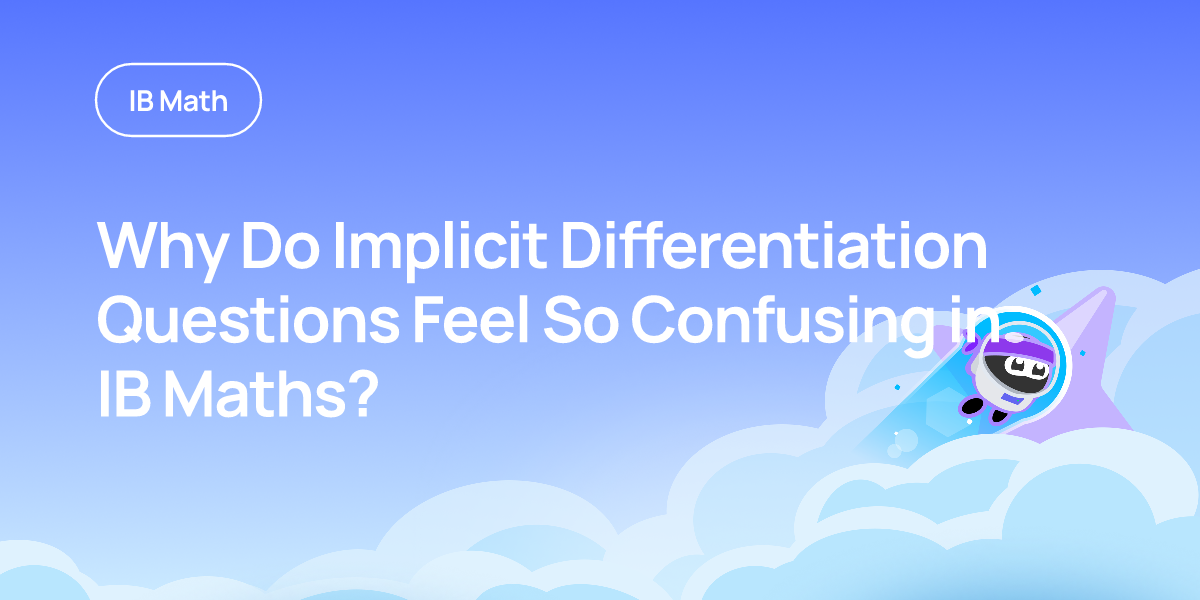 Why Do Implicit Differentiation Questions Feel So Confusing in IB Maths?