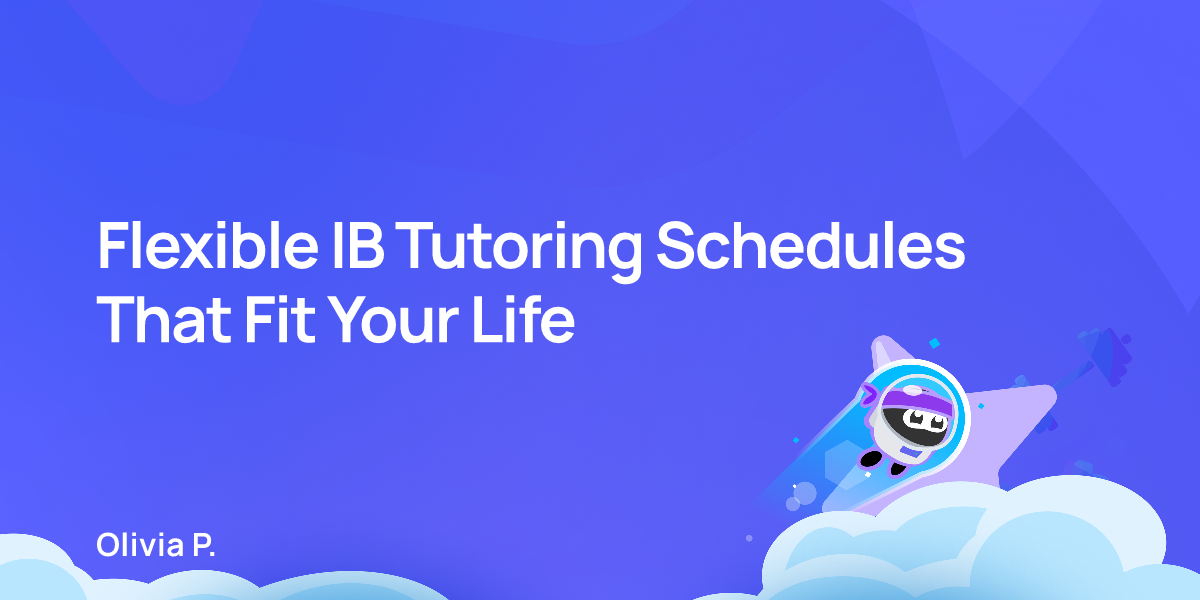 Flexible IB Tutoring Schedules That Fit Your Life