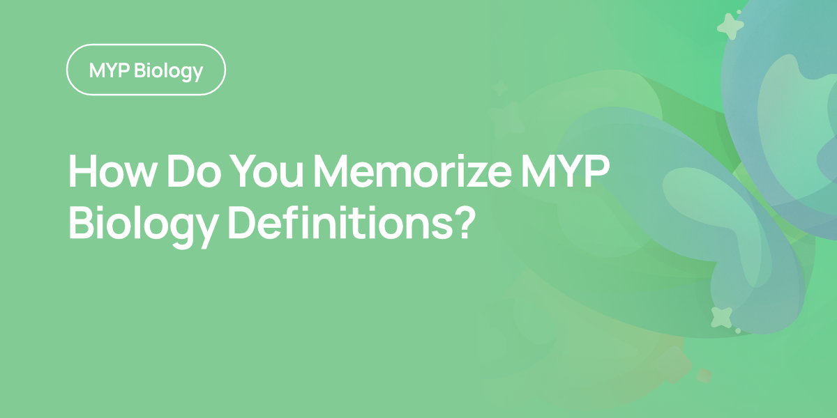 How Do You Memorize MYP Biology Definitions?
