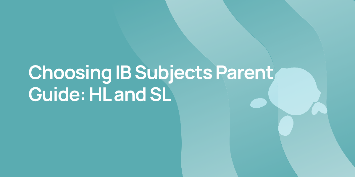 Choosing IB Subjects Parent Guide: HL and SL