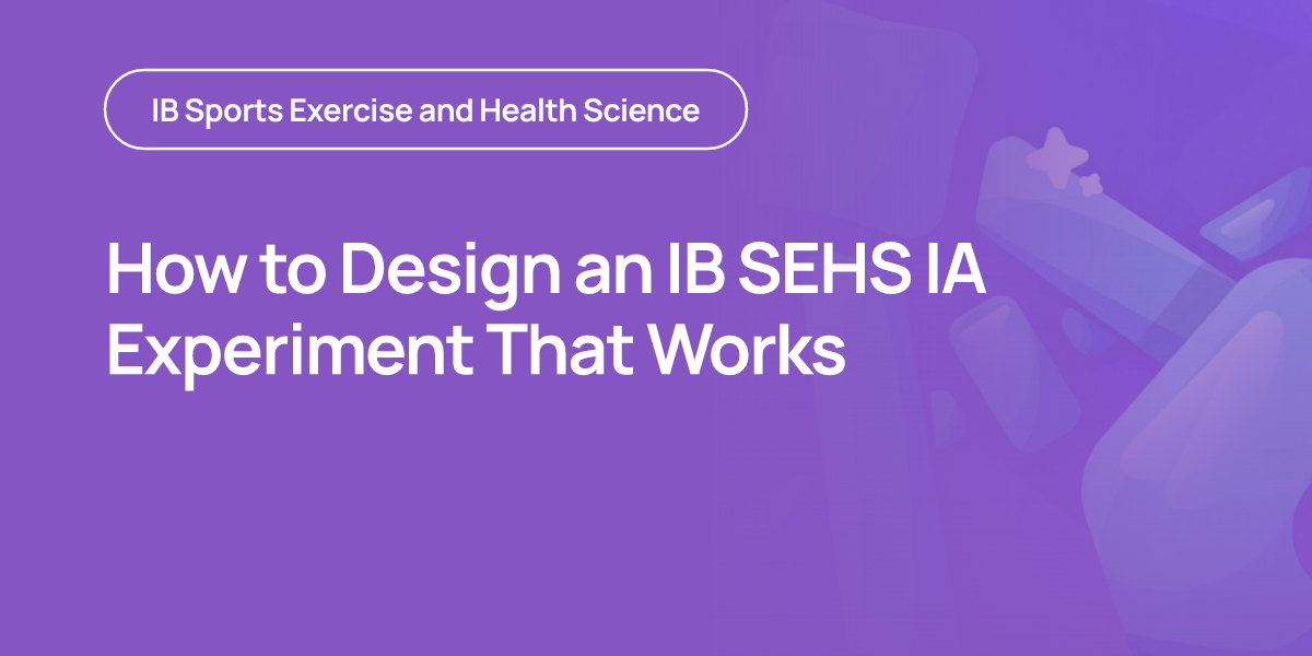How to Design an IB SEHS IA Experiment That Works