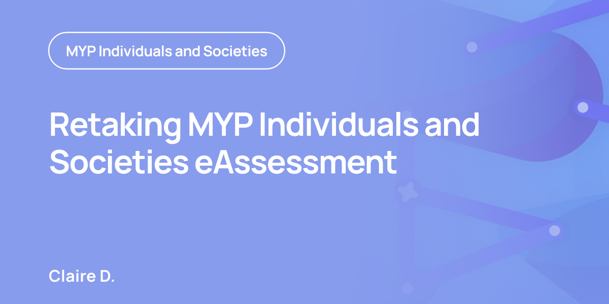Retaking MYP Individuals and Societies eAssessment