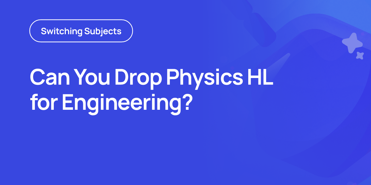 Can You Drop Physics HL for Engineering?