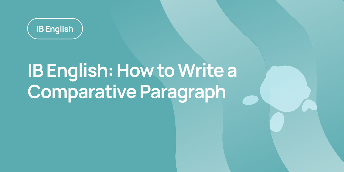 IB English: How to Write a Comparative Paragraph