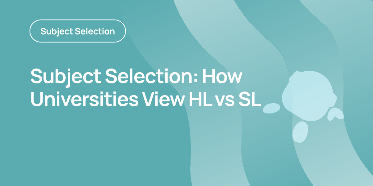 Subject Selection: How Universities View HL vs SL