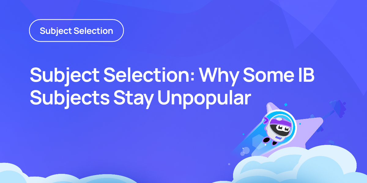 Subject Selection: Why Some IB Subjects Stay Unpopular