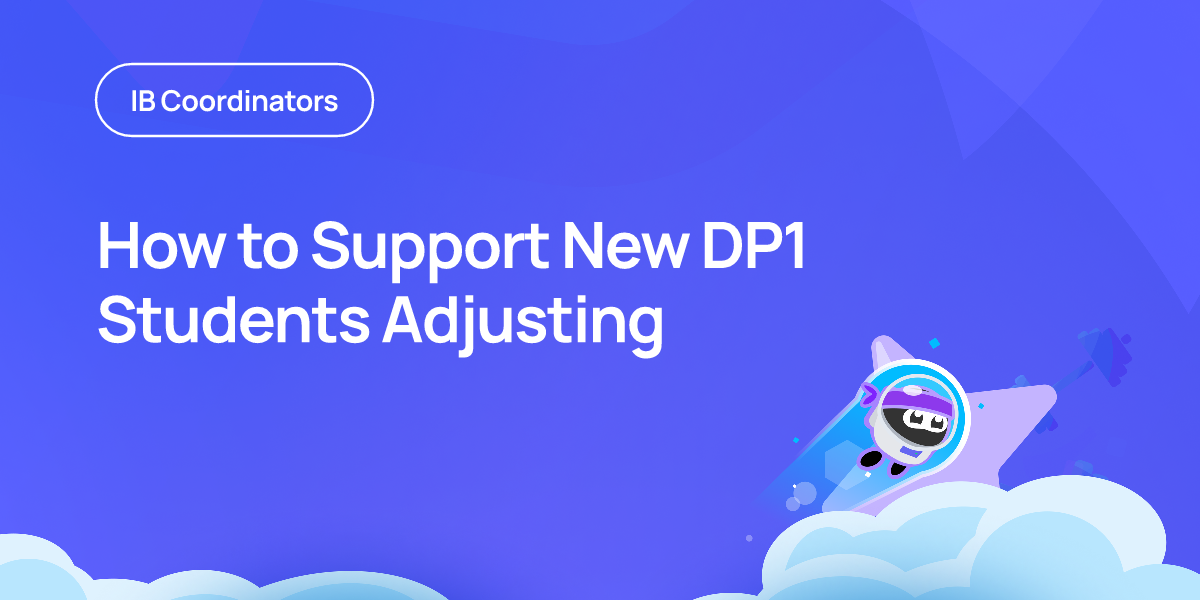 How to Support New DP1 Students Adjusting