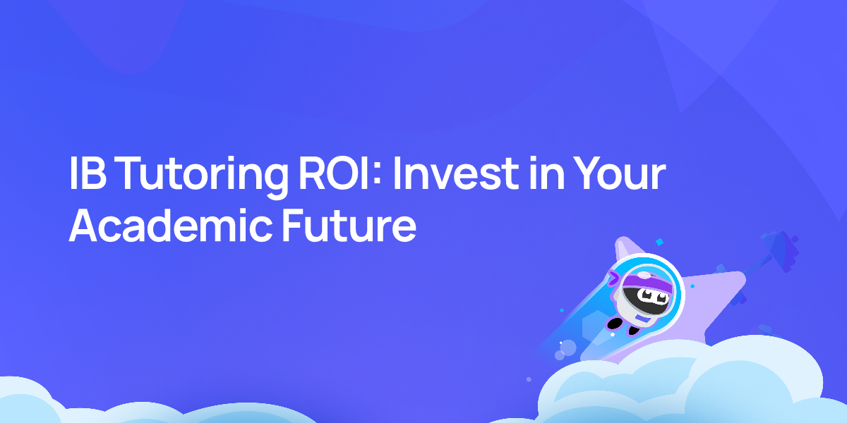 IB Tutoring ROI: Invest in Your Academic Future