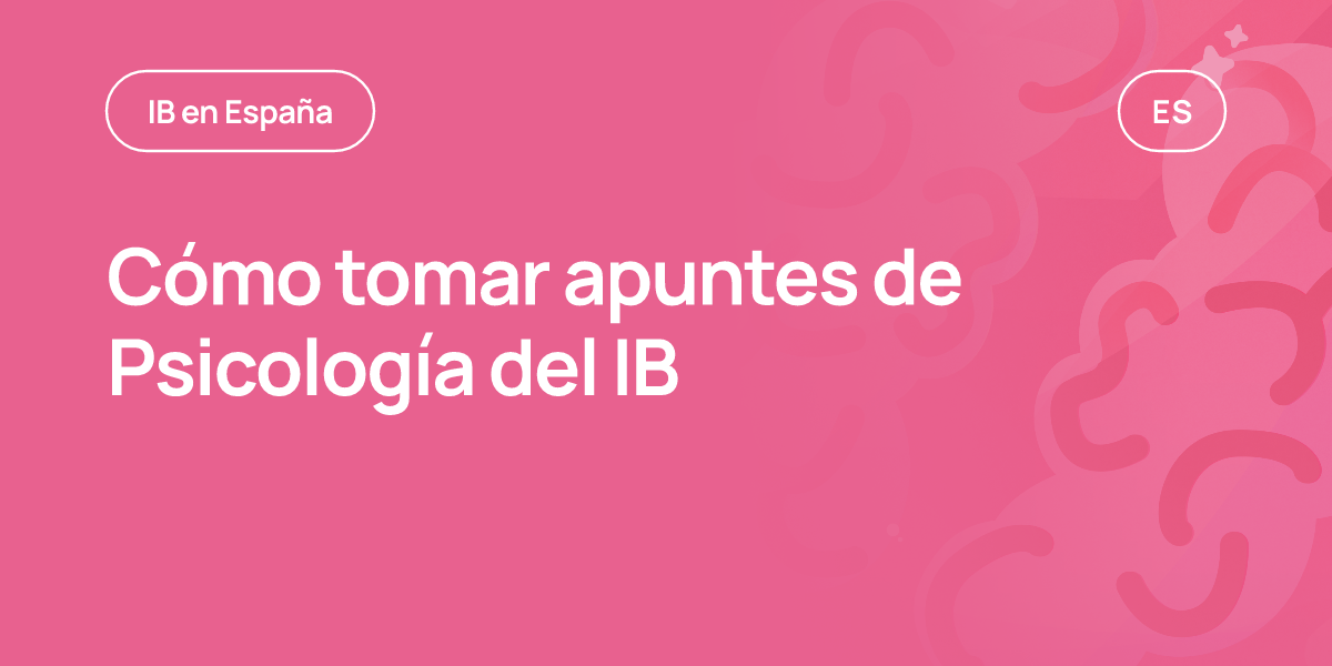Cómo tomar apuntes de Psicología del IB