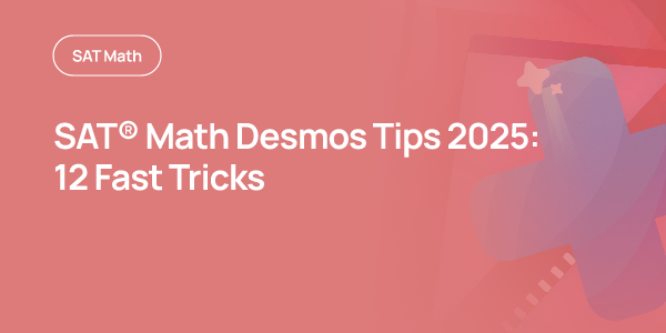 SAT® Math Tips Desmos (2026): 12 Time-Saving Moves | OnePrep