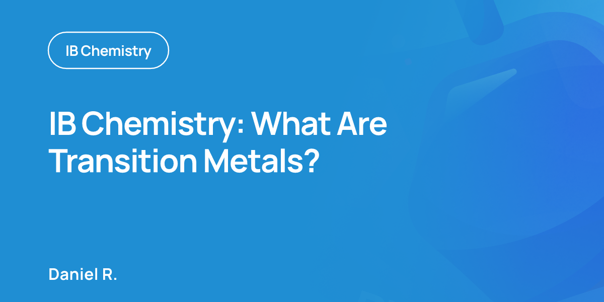IB Chemistry: What Are Transition Metals?