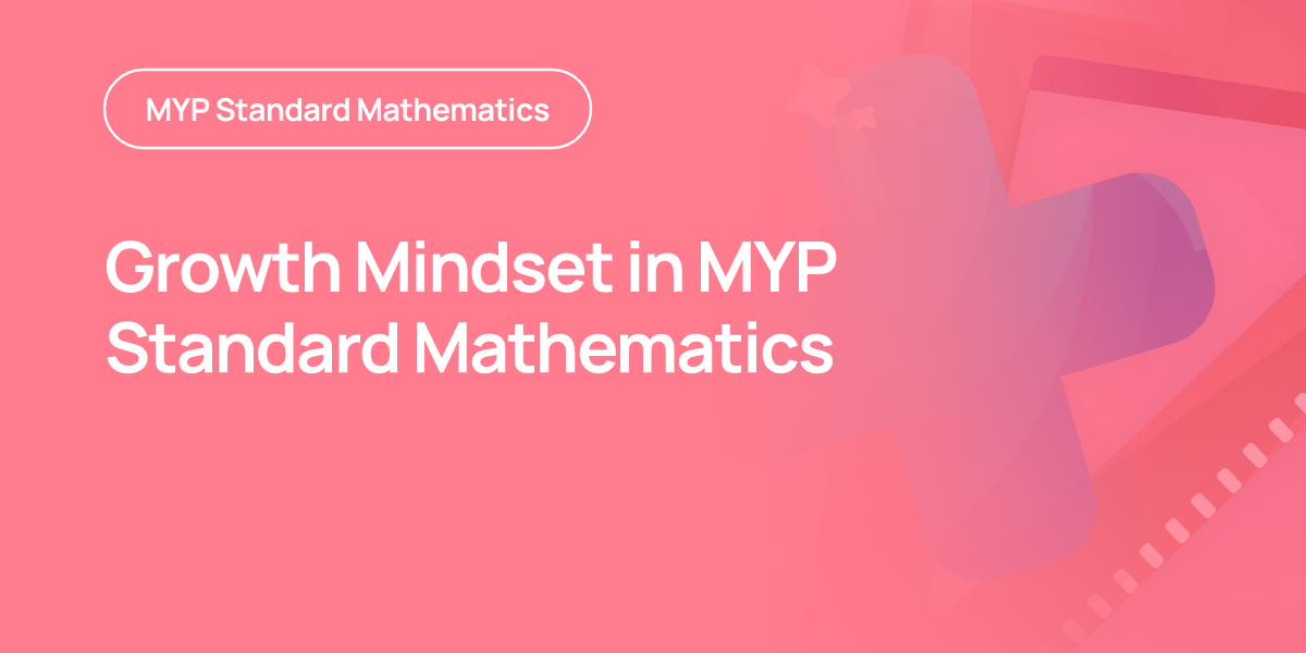 Growth Mindset in MYP Standard Mathematics