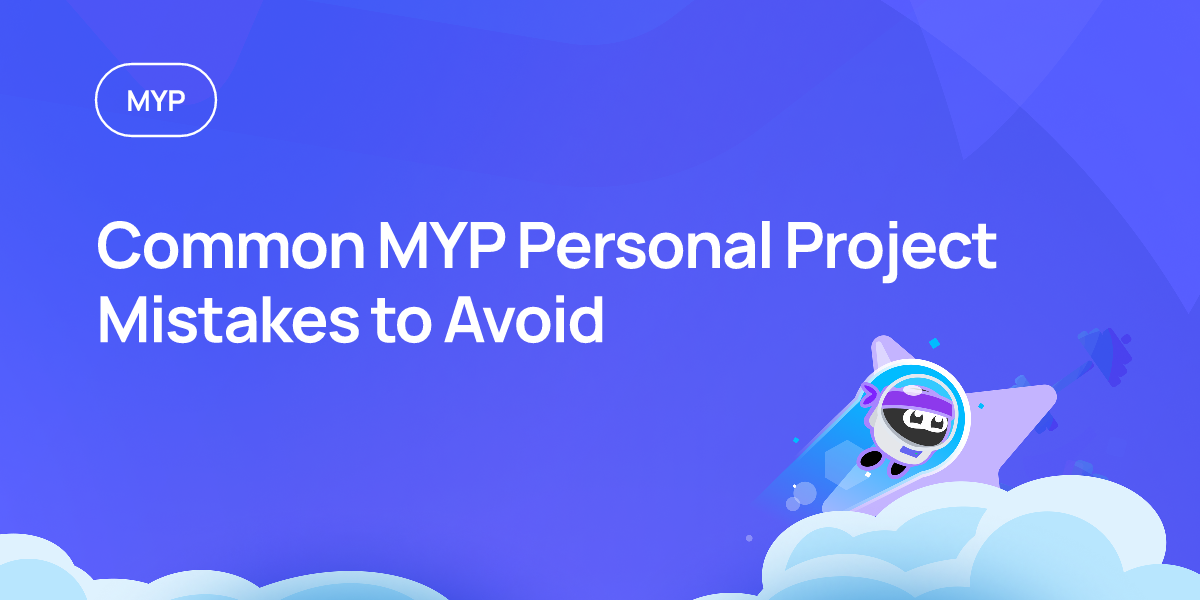 Common MYP Personal Project Mistakes to Avoid