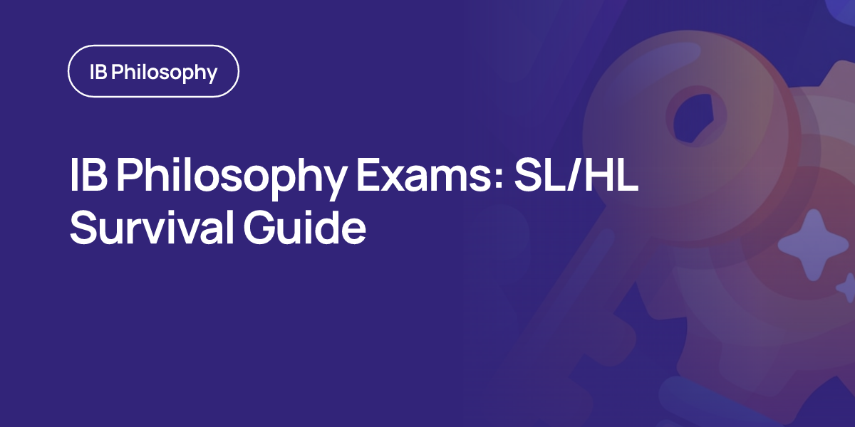 IB Philosophy Exams: SL/HL Survival Guide