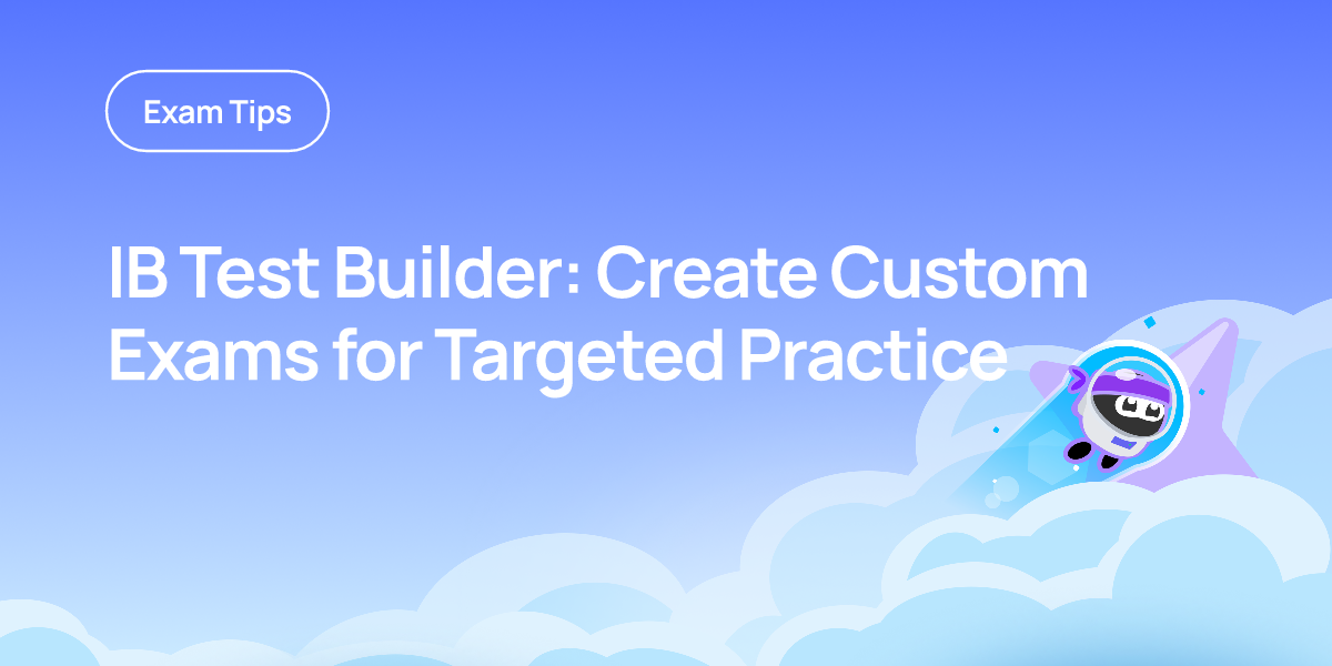 IB Test Builder: Create Custom Exams for Targeted Practice