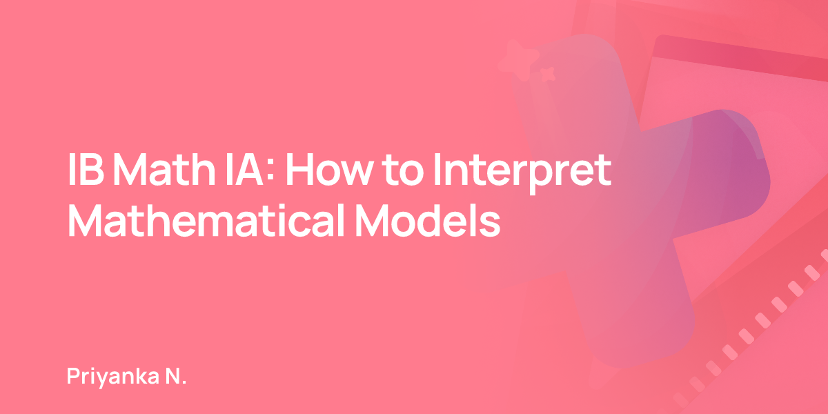 IB Math IA: How to Interpret Mathematical Models