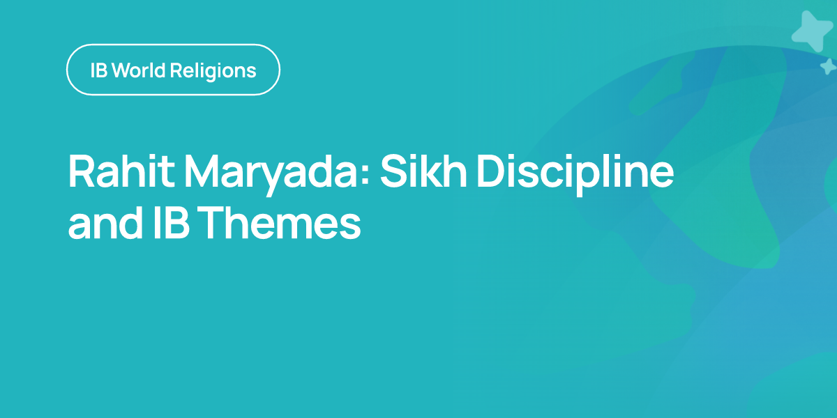 Rahit Maryada: Sikh Discipline and IB Themes
