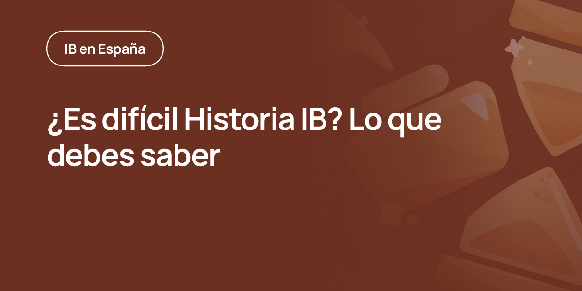 ¿Es difícil Historia IB? Lo que debes saber