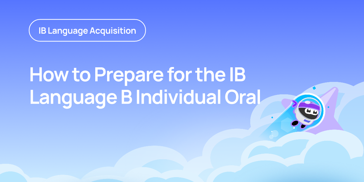 How to Prepare for the IB Language B Individual Oral