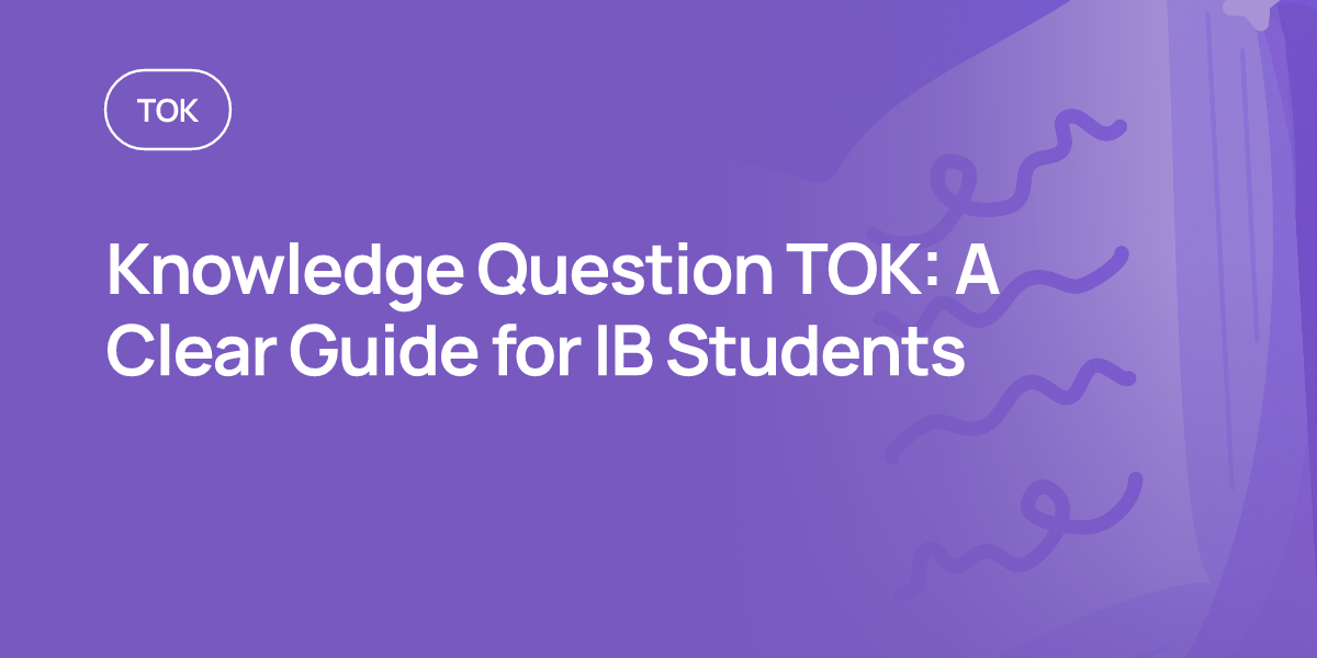 Knowledge Question TOK: A Clear Guide for IB Students