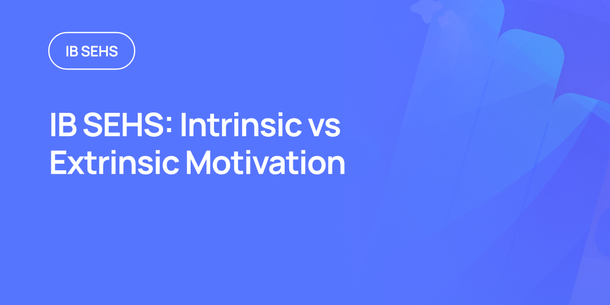 IB SEHS: Intrinsic vs Extrinsic Motivation