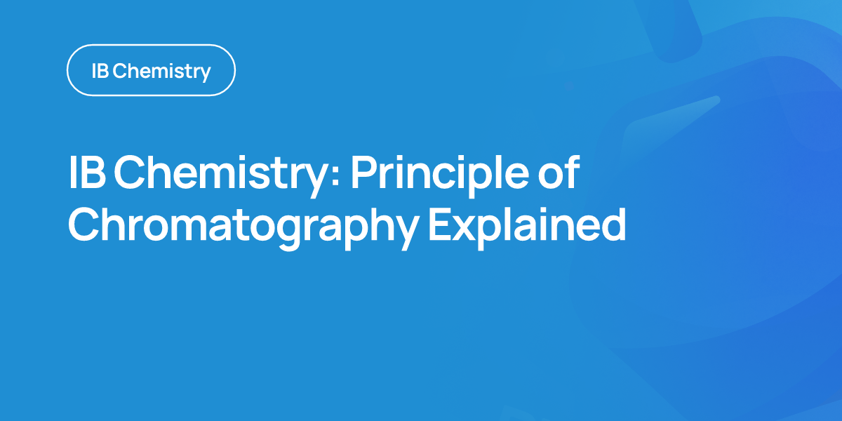 IB Chemistry: Principle of Chromatography Explained