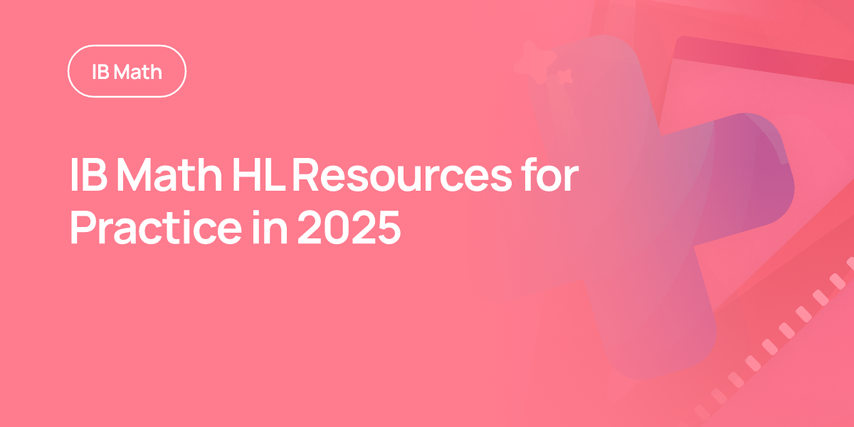 IB Math HL Resources for Practice in 2025