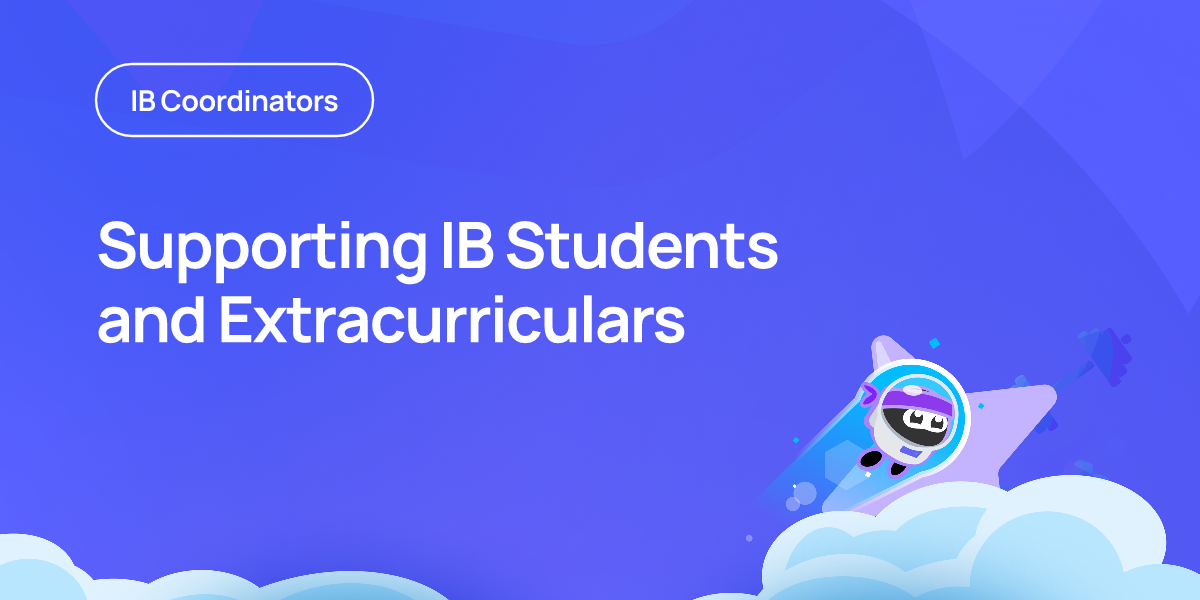Supporting IB Students and Extracurriculars
